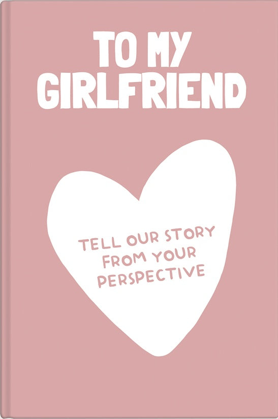 Girlfriend Prompt Journal – Your Story, From Her Perspective
