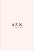 Mum Tell Me Your Story – Prompt Journal